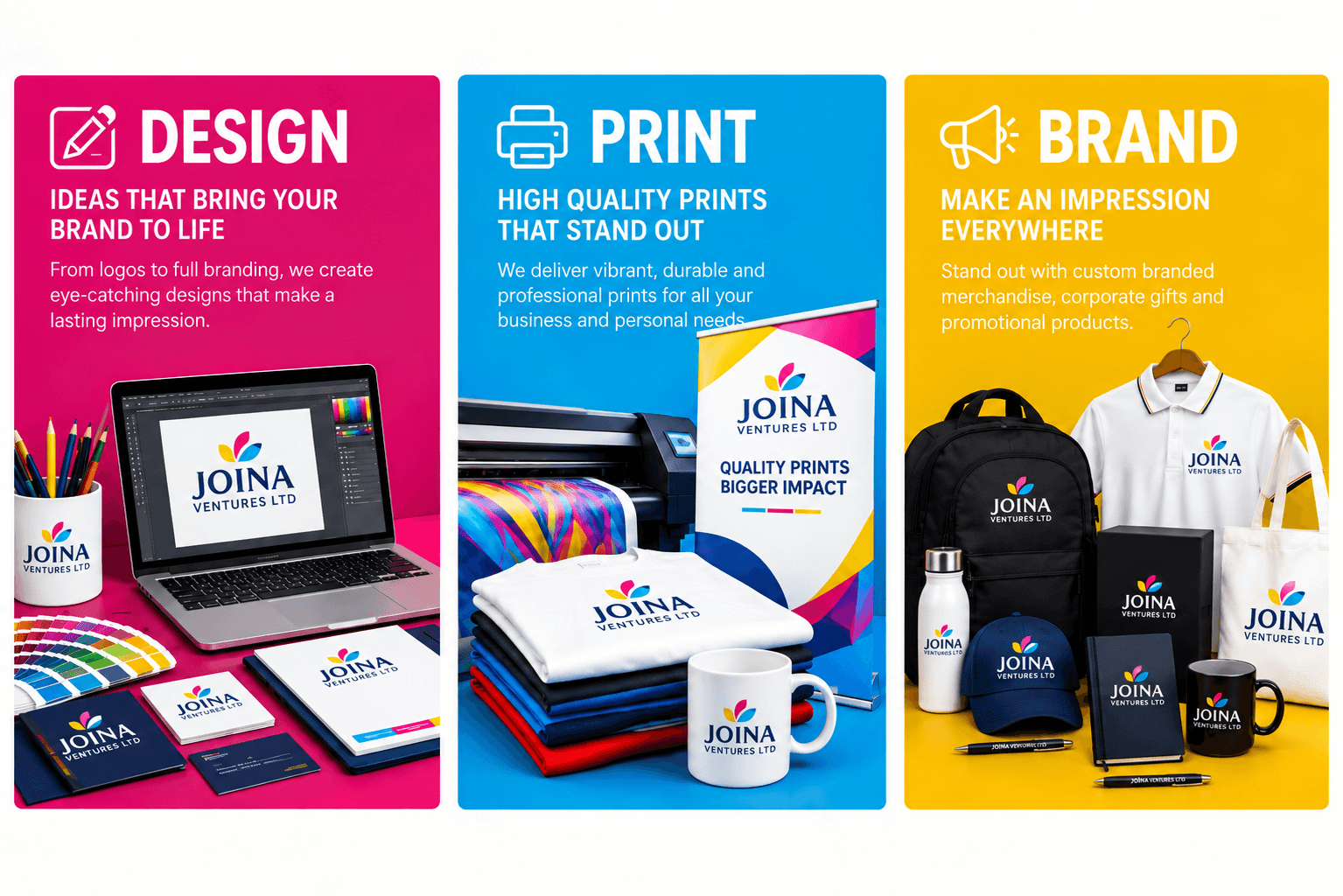 Joina Ventures services: design for logos and branding, high quality printing on banners and t-shirts, and branded merchandise such as bags, caps, mugs and notebooks